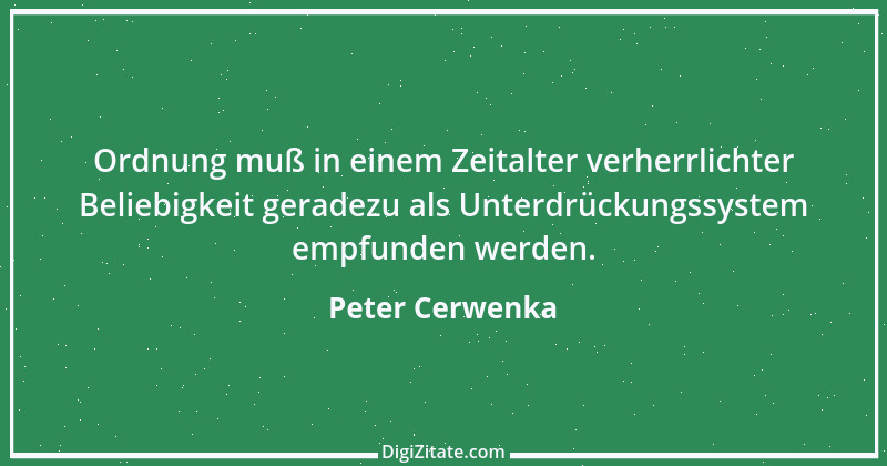 Zitat von Peter Cerwenka 108