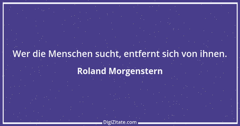 Zitat von Roland Morgenstern 14