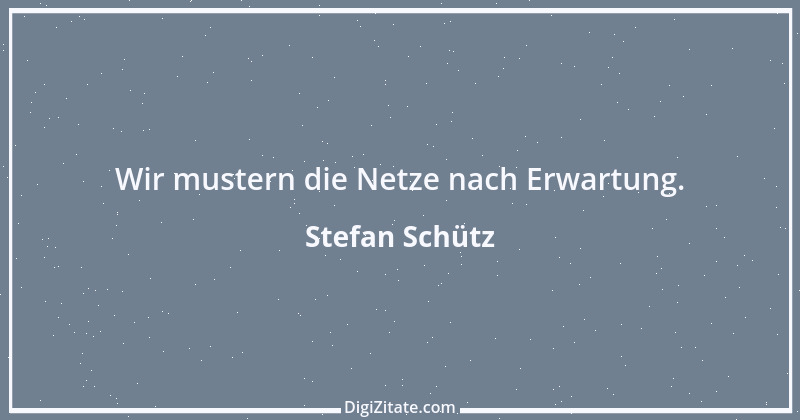 Zitat von Stefan Schütz 162