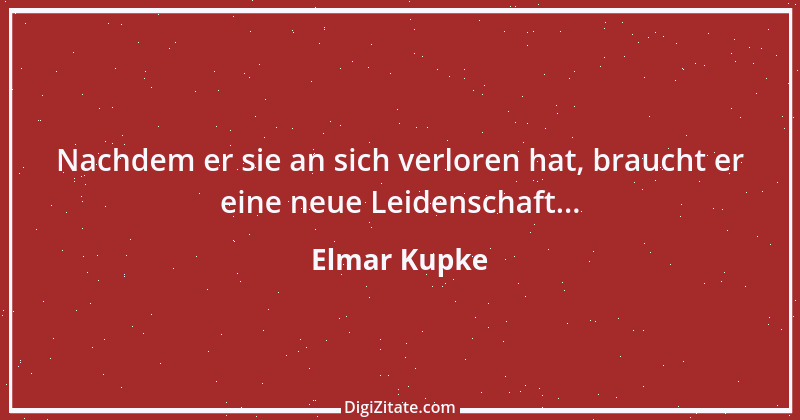 Zitat von Elmar Kupke 463