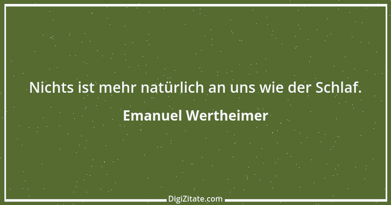 Zitat von Emanuel Wertheimer 208