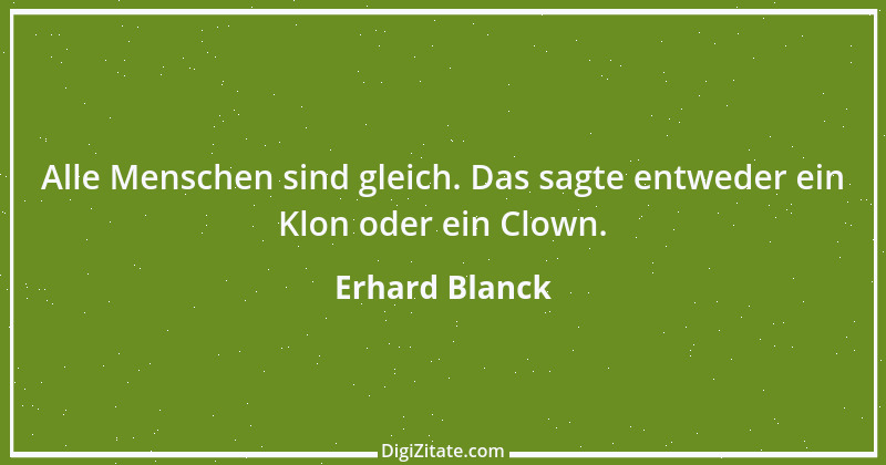 Zitat von Erhard Blanck 688