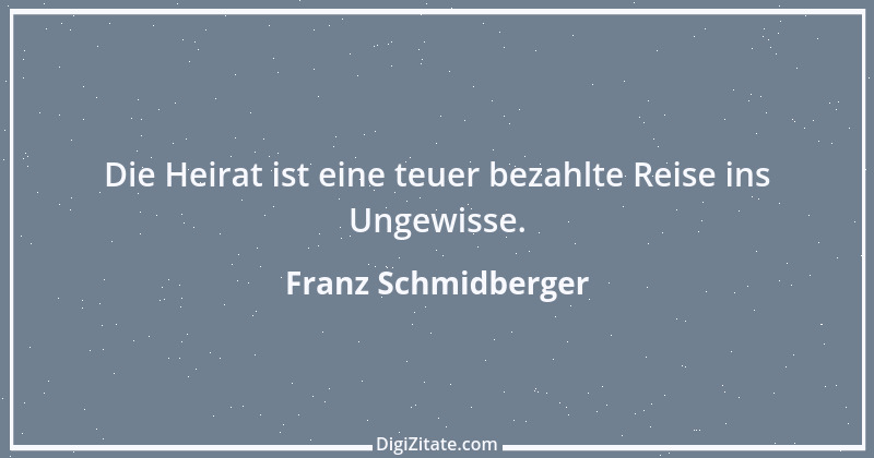 Zitat von Franz Schmidberger 90