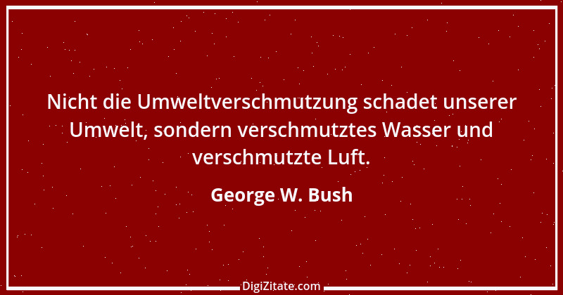 Zitat von George W. Bush 24