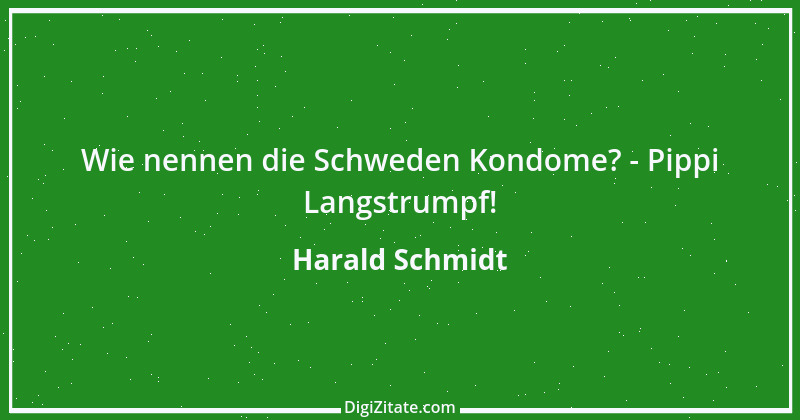 Zitat von Harald Schmidt 451