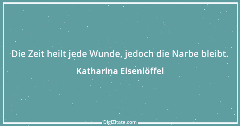 Zitat von Katharina Eisenlöffel 2