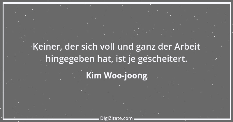 Zitat von Kim Woo-joong 1