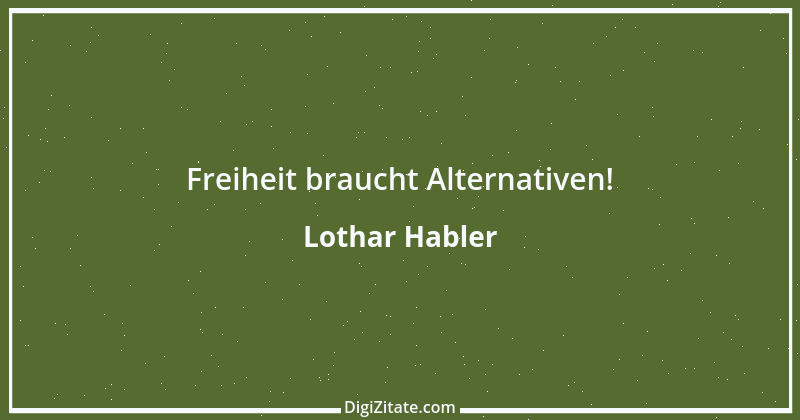 Zitat von Lothar Habler 5