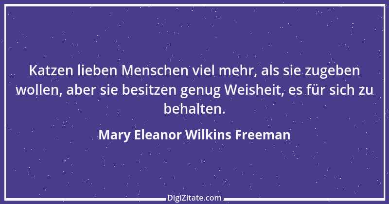 Zitat von Mary Eleanor Wilkins Freeman 1