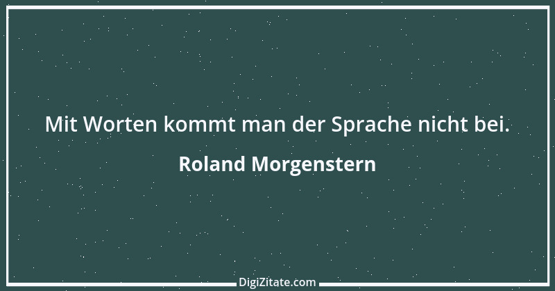 Zitat von Roland Morgenstern 15