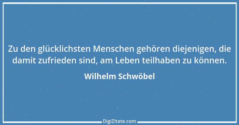 Zitat von Wilhelm Schwöbel 94