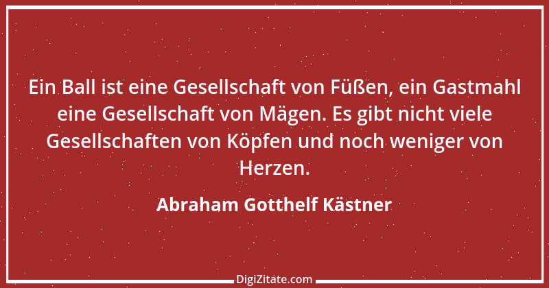 Zitat von Abraham Gotthelf Kästner 1