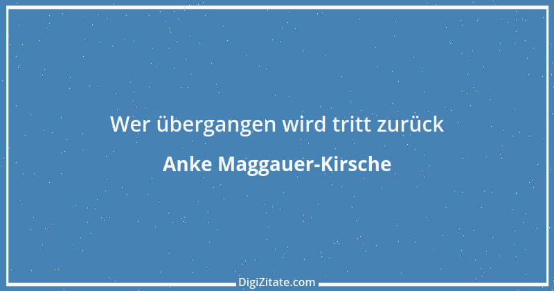 Zitat von Anke Maggauer-Kirsche 431