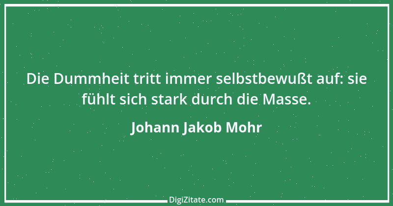 Zitat von Johann Jakob Mohr 168