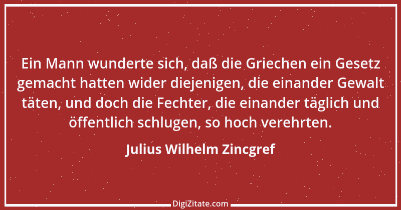 Zitat von Julius Wilhelm Zincgref 11