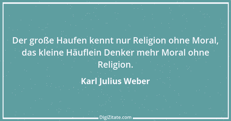 Zitat von Karl Julius Weber 102