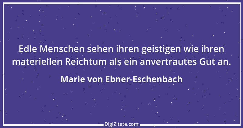 Zitat von Marie von Ebner-Eschenbach 102