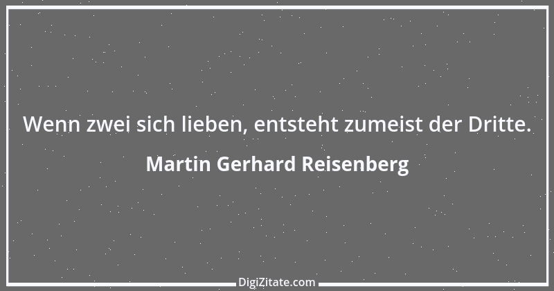 Zitat von Martin Gerhard Reisenberg 449