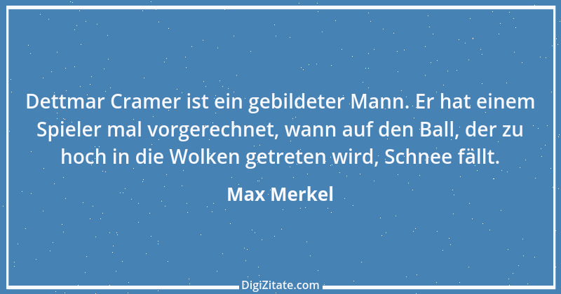 Zitat von Max Merkel 36