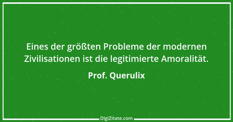 Zitat von Prof. Querulix 426