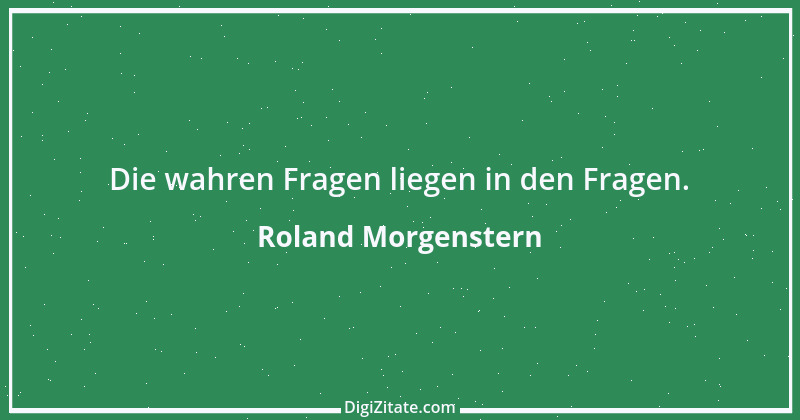 Zitat von Roland Morgenstern 16