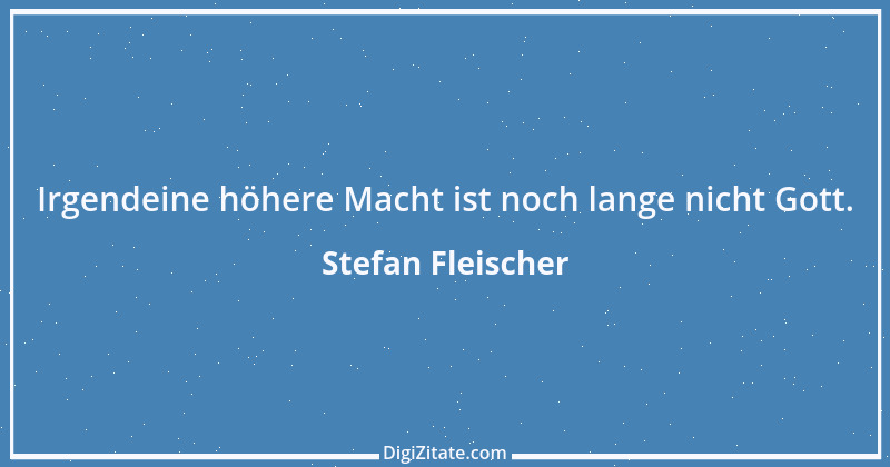 Zitat von Stefan Fleischer 88