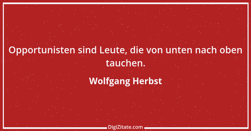 Zitat von Wolfgang Herbst 13