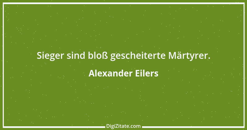 Zitat von Alexander Eilers 222