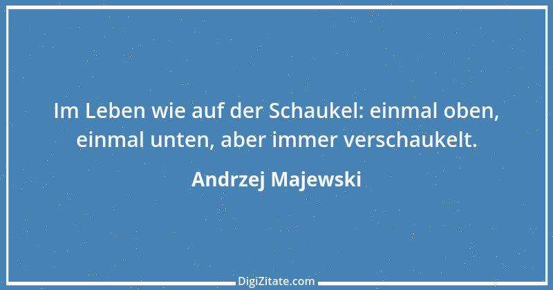 Zitat von Andrzej Majewski 27