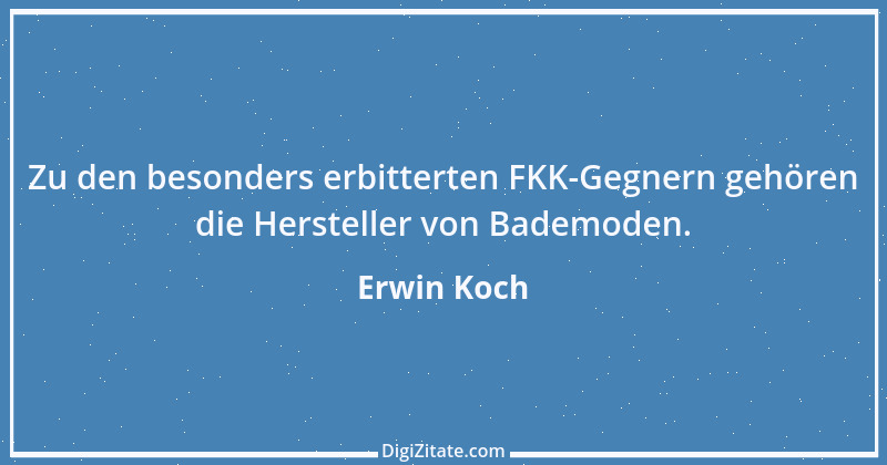 Zitat von Erwin Koch 266