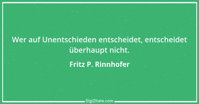 Zitat von Fritz P. Rinnhofer 382