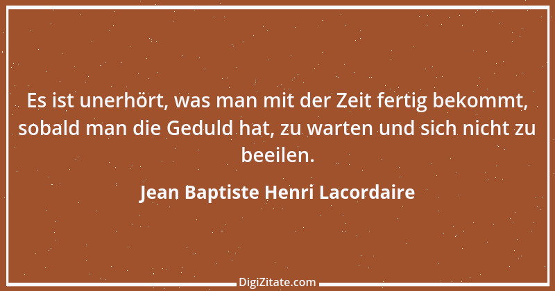 Zitat von Jean Baptiste Henri Lacordaire 6