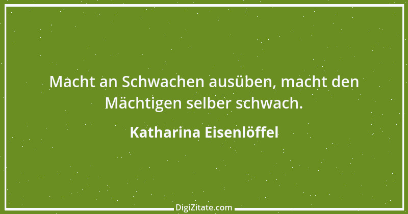 Zitat von Katharina Eisenlöffel 4