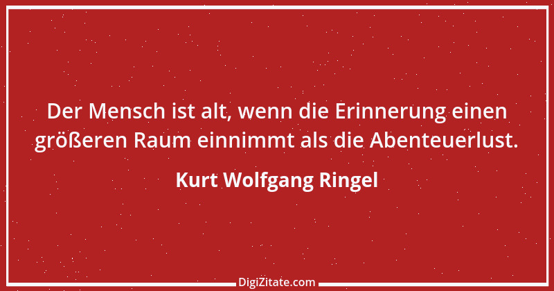 Zitat von Kurt Wolfgang Ringel 16