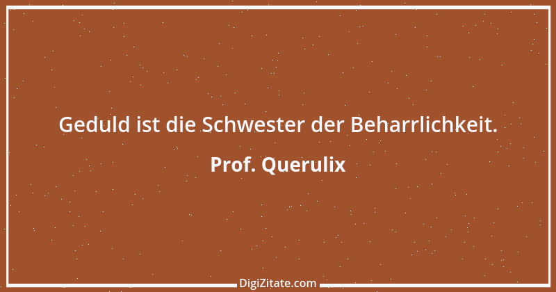 Zitat von Prof. Querulix 427