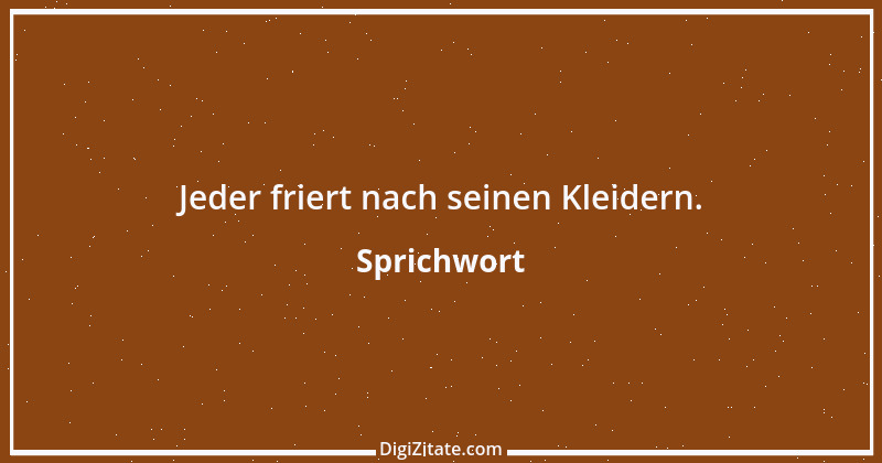 Zitat von Sprichwort 11127