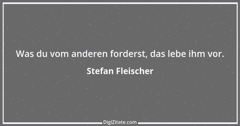 Zitat von Stefan Fleischer 89