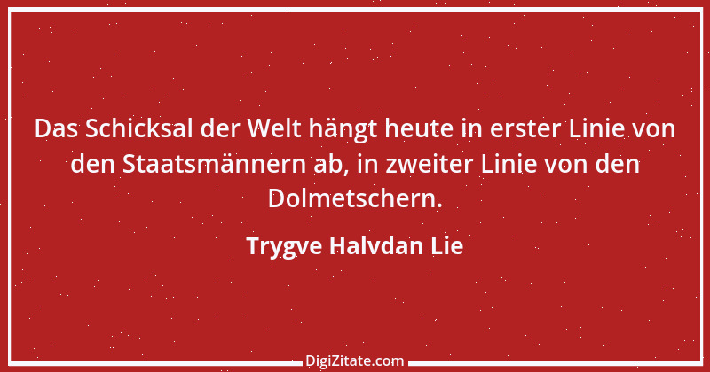 Zitat von Trygve Halvdan Lie 2