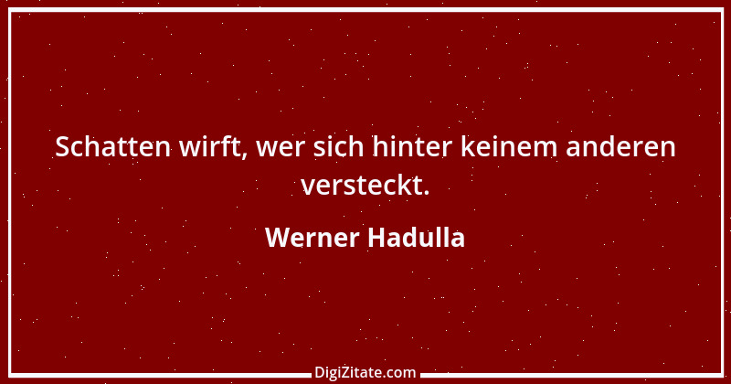 Zitat von Werner Hadulla 25