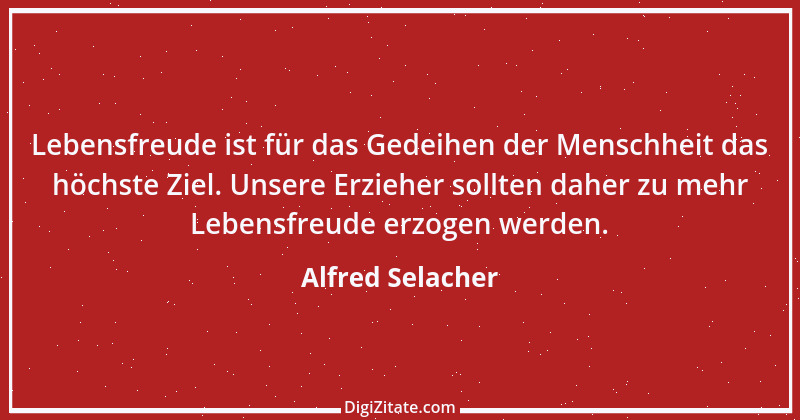 Zitat von Alfred Selacher 91