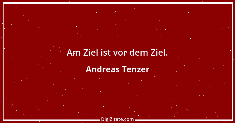 Zitat von Andreas Tenzer 110