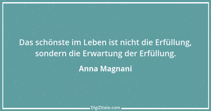 Zitat von Anna Magnani 12