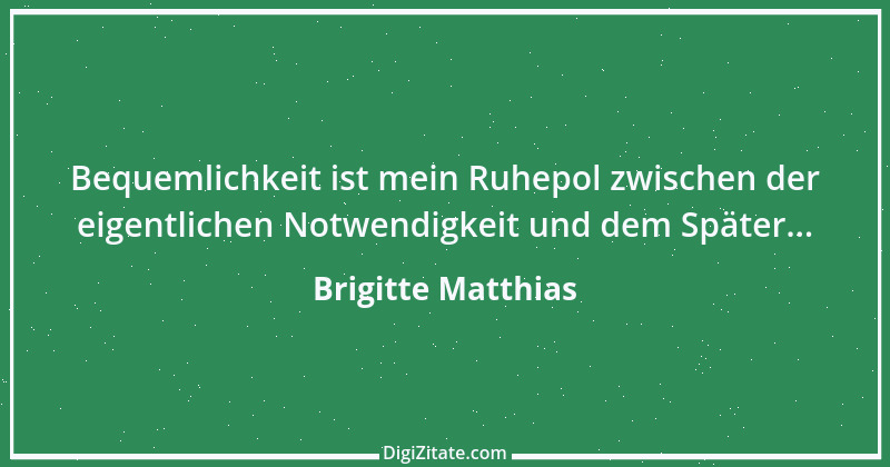 Zitat von Brigitte Matthias 1