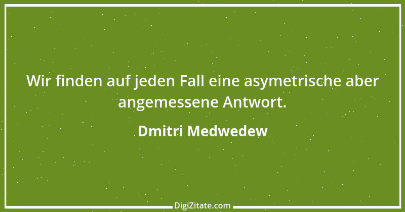 Zitat von Dmitri Medwedew 2