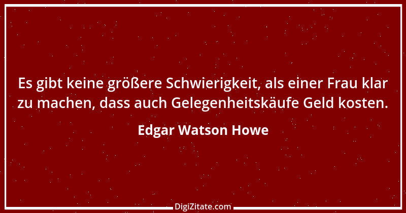 Zitat von Edgar Watson Howe 7