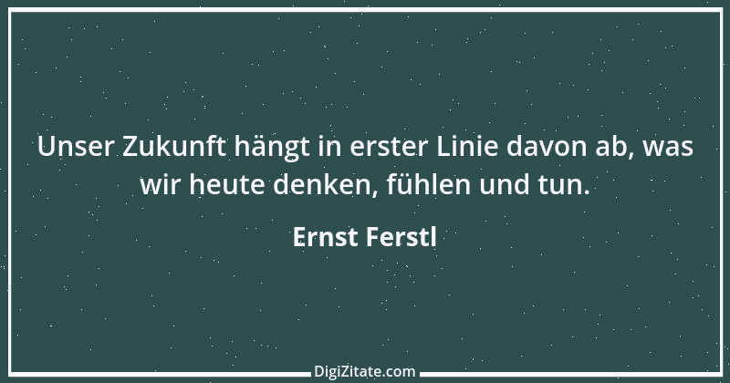 Zitat von Ernst Ferstl 2208