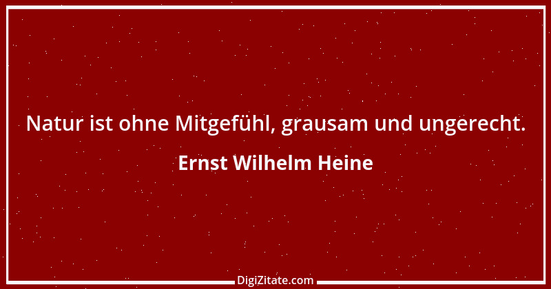 Zitat von Ernst Wilhelm Heine 39