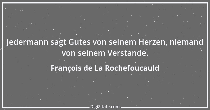 Zitat von François de La Rochefoucauld 680