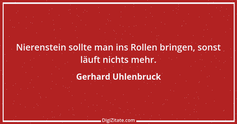 Zitat von Gerhard Uhlenbruck 587