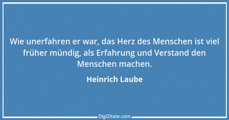 Zitat von Heinrich Laube 18